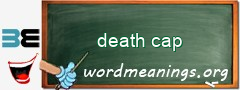 WordMeaning blackboard for death cap